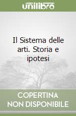 Il Sistema delle arti. Storia e ipotesi