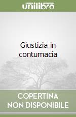 Giustizia in contumacia libro