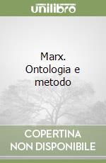 Marx. Ontologia e metodo