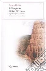 Il Simposio di San Silvestro. Il principio d'amore libro