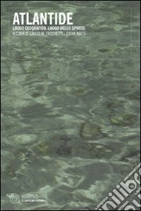 Atlantide. Luogo geografico, luogo dello spirito