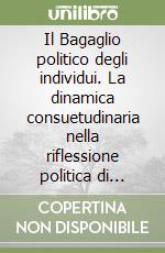 Il Bagaglio politico degli individui. La dinamica consuetudinaria nella riflessione politica di Spinoza