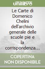 Le Carte di Domenico Chelini dell'archivio generale delle scuole pie e la corrispondenza Chelini-Cremona (1863-1878)