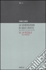 La generazione di Gesù Cristo nel Vangelo secondo Matteo. Vol. 3: La regola dell'apostolo libro