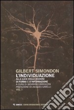 L'individuazione alla luce delle nozioni di forma e di informazione-Simondoniana libro