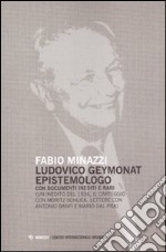 Ludovico Geymonat epistemologo. Con documenti inediti e rari libro