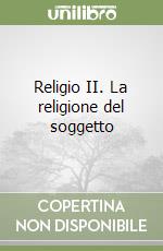 Religio II. La religione del soggetto libro