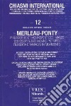 Chiasmi international. Ediz. italiana, francese e inglese. Vol. 12: Merleau Ponty. Filosofia e immagini in movimento libro di Carbone M. (cur.)