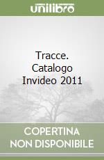 Tracce. Catalogo Invideo 2011
