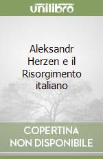 Aleksandr Herzen e il Risorgimento italiano