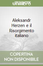 Aleksandr Herzen e il Risorgimento italiano libro