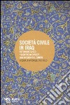 Società civile in Iraq. Retoriche sullo «scontro di civiltà»: una ricerca sul campo libro