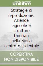 Strategie di ri-produzione. Aziende agricole e strutture familiari nella Sicilia centro-occidentale