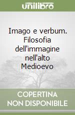 Imago e verbum. Filosofia dell'immagine nell'alto Medioevo