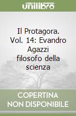 Il Protagora. Vol. 14: Evandro Agazzi filosofo della scienza libro