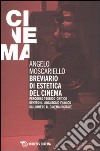 Breviario di estetica del cinema. Percorso teorico-critico dentro il linguaggio filmico da Lumière al cinema digitale libro di Moscariello Angelo