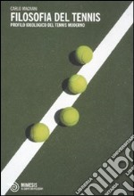 Filosofia del tennis. Profilo ideologico del tennis moderno