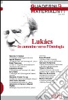 Quaderni materialisti. Vol. 9: Lukàcs in cammino verso l'ontologio libro