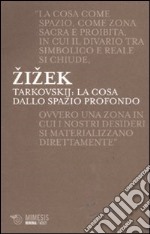 Tarkovskij: la cosa dallo spazio profondo libro