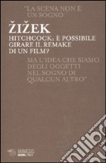 Hitchcock. È possibile girare il remake di un film? libro