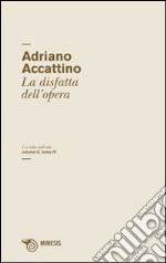 Un salto nell'alto. Vol. 2/4: La disfatta dell'opera libro