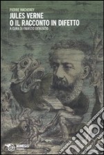 Jules Verne o il racconto in difetto libro