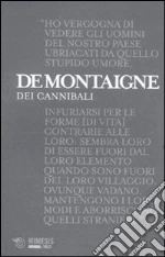 Dei cannibali. Alle origini del relativismo moderato libro