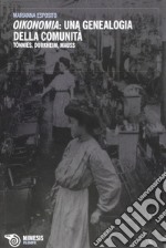 Oikonomia: una genealogia della comunità. Tonnies, Durkheim, Mauss libro