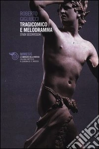 Tragicomico e melodramma. Studi secenteschi
