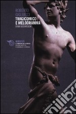 Tragicomico e melodramma. Studi secenteschi libro