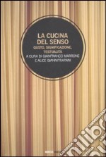 La cucina del senso. Gusto, significazione, testualità libro