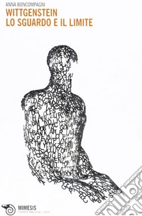Wittgenstein. Lo sguardo e il limite libro