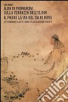 Alba di primavera sulla terrazza dell'Elixir. Il padre. La via del Tai Ki Kung. Introduzione alla filosofia e all'alchimia taoista libro di Gratianus