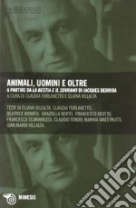 Animali, uomini e oltre. A partire da «La bestia e il sovrano» di Jacques Derrida