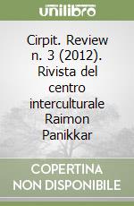 Cirpit. Review n. 3 (2012). Rivista del centro interculturale Raimon Panikkar libro