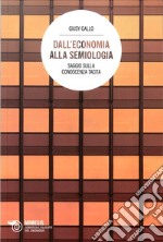 Dall'economia alla semiologia. Saggio sulla conoscenza tacita libro