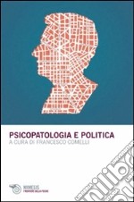 Psicopatologia e politica libro