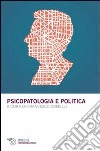 Psicopatologia e politica libro