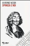 Spinoza e noi libro