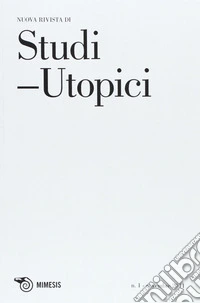 Studi utopici (2011). Vol. 1: L'utopia. La costruzione di una società di giustizia: la democrazia libro