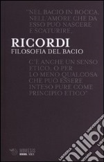 Filosofia del bacio. La teatralità dell'amore nella storia dell'Occidente