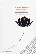 Yoga sutra. Il più antico testo di yoga con i commenti della tradizione libro