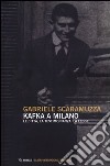Kafka a Milano. Le città, la testimonianza, la legge libro