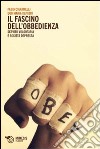 Il fascino dell'obbedienza. Servitù volontaria e società depressa libro