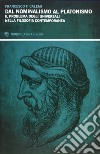 Dal nominalismo al platonismo. Il problema degli universali nella filoosofia contemporanea libro di Calemi Francesco F.