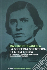 La scoperta scientifica e la sua logica. La teoria dell'abdulazione tra scienza, filosofia e letteratura
