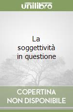 La soggettività in questione libro