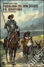 Psicologia del Don Quijote e del quijotismo libro