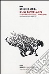 Il Caso nuovo realismo. La lingua del dibattito filosofico contemporaneo libro di Scarpa Raffaella