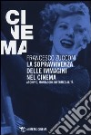 La sopravvivenza delle immagini nel cinema. Archivio, montaggio, intermedialità libro